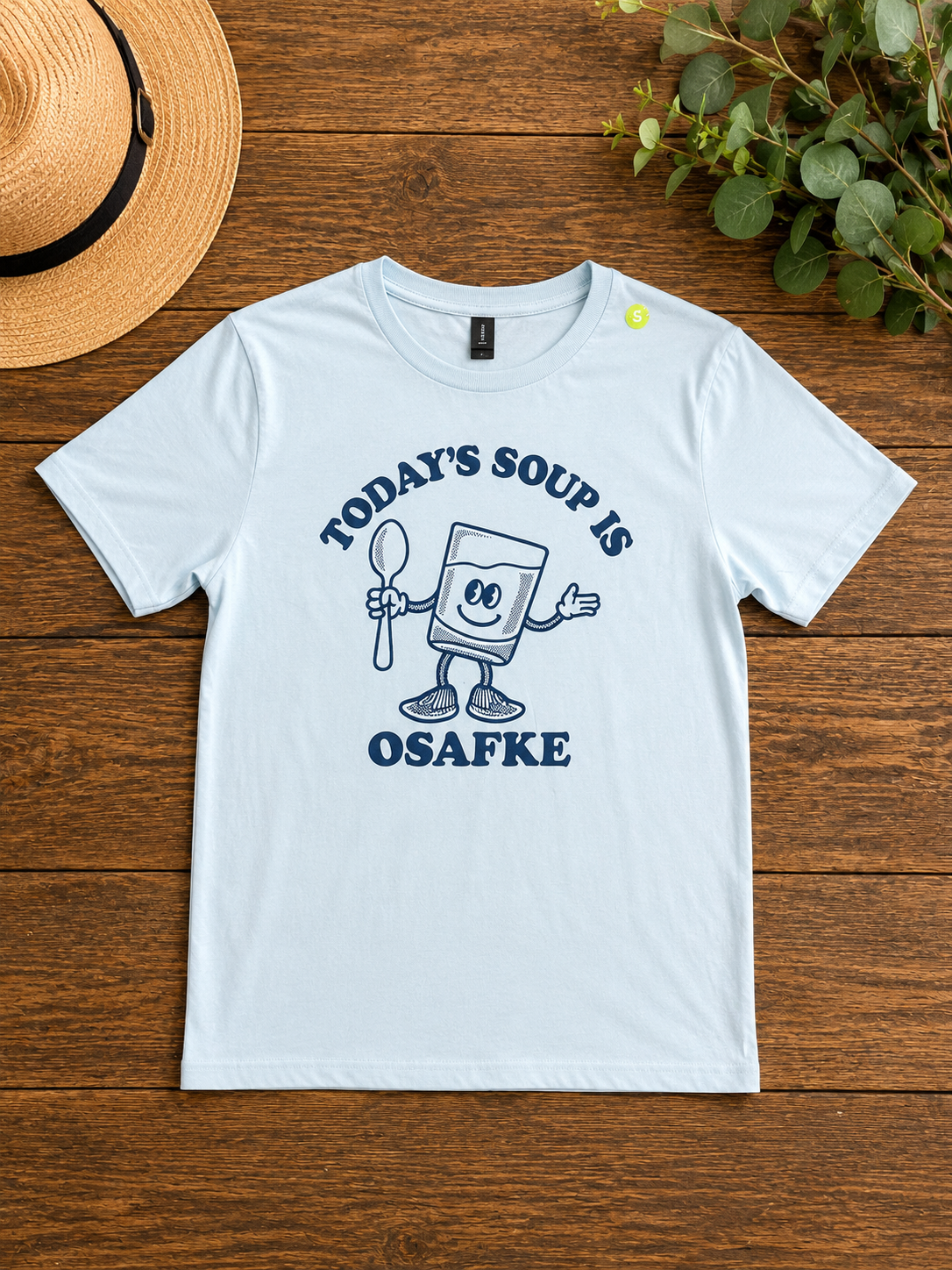 light blue t shirt with graphic design & lettering of, Today's Soup is Osafke